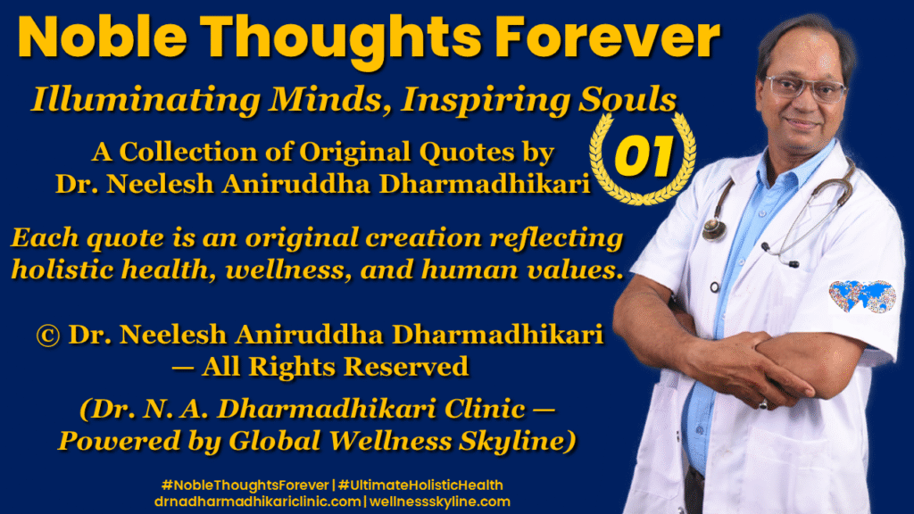 Noble Thoughts Forever Page 1 — Original wellness quotes and reflections by Dr. Neelesh Aniruddha Dharmadhikari | Global Wellness Skyline