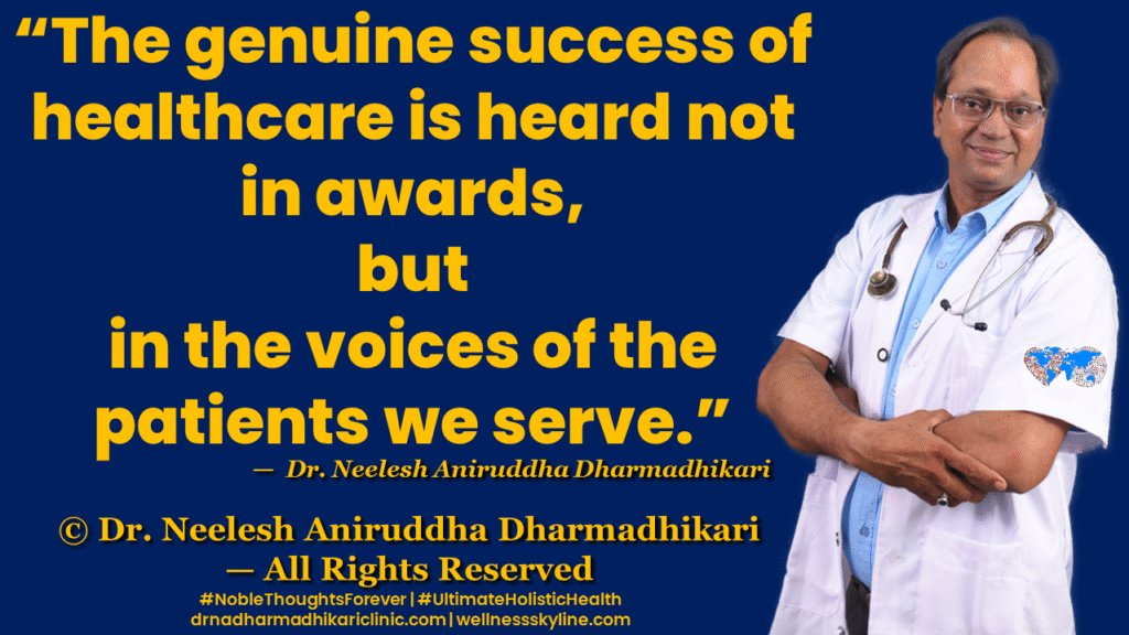 Inspirational quote on Universal Wellness by Dr. Neelesh Aniruddha Dharmadhikari – Noble Thoughts Forever | Global Wellness Skyline
