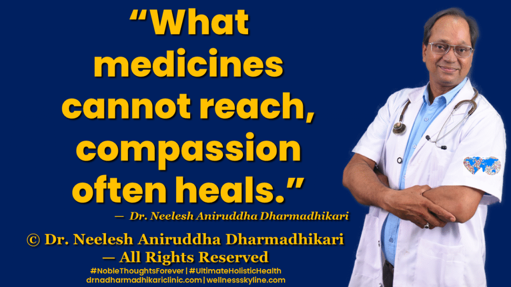 Inspirational quote on Universal Wellness by Dr. Neelesh Aniruddha Dharmadhikari – Noble Thoughts Forever | Global Wellness Skyline