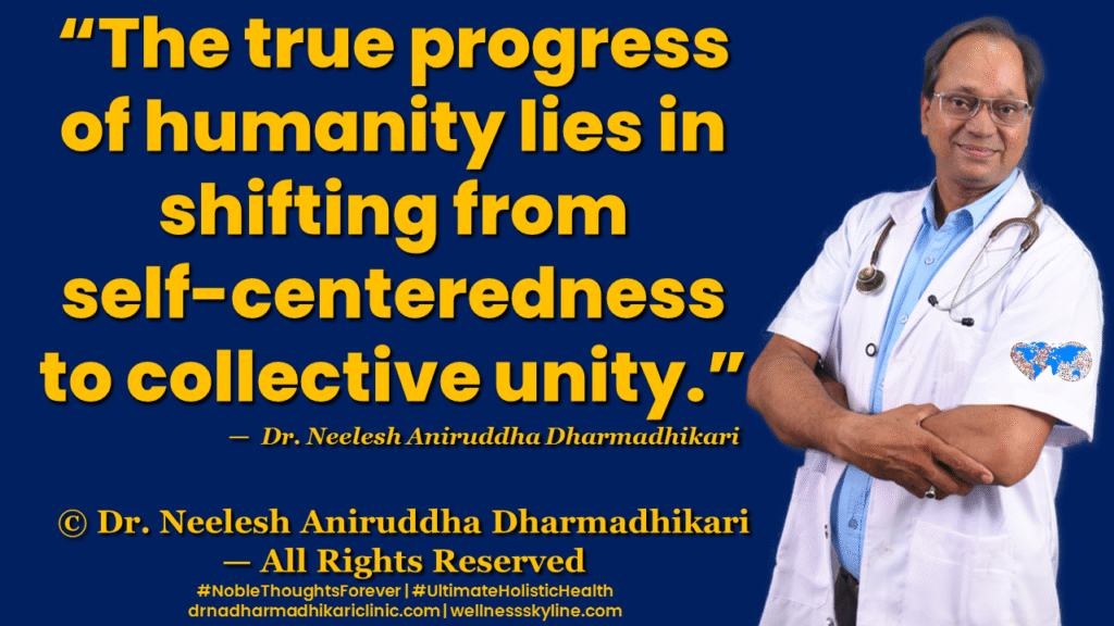 Inspirational quote on Universal Wellness by Dr. Neelesh Aniruddha Dharmadhikari – Noble Thoughts Forever | Global Wellness Skyline