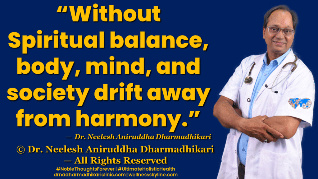 Inspirational quote on Universal Wellness by Dr. Neelesh Aniruddha Dharmadhikari – Noble Thoughts Forever | Global Wellness Skyline