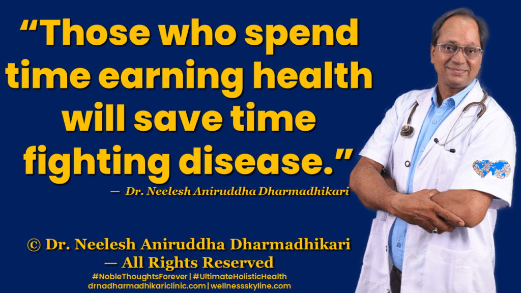 Inspirational quote on Universal Wellness by Dr. Neelesh Aniruddha Dharmadhikari – Noble Thoughts Forever | Global Wellness Skyline