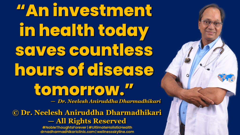 Inspirational quote on Universal Wellness by Dr. Neelesh Aniruddha Dharmadhikari – Noble Thoughts Forever | Global Wellness Skyline