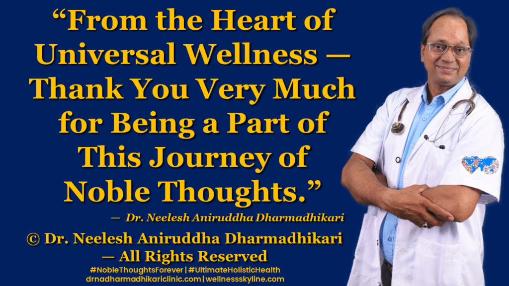 Inspirational quote on Universal Wellness by Dr. Neelesh Aniruddha Dharmadhikari – Noble Thoughts Forever | Global Wellness Skyline