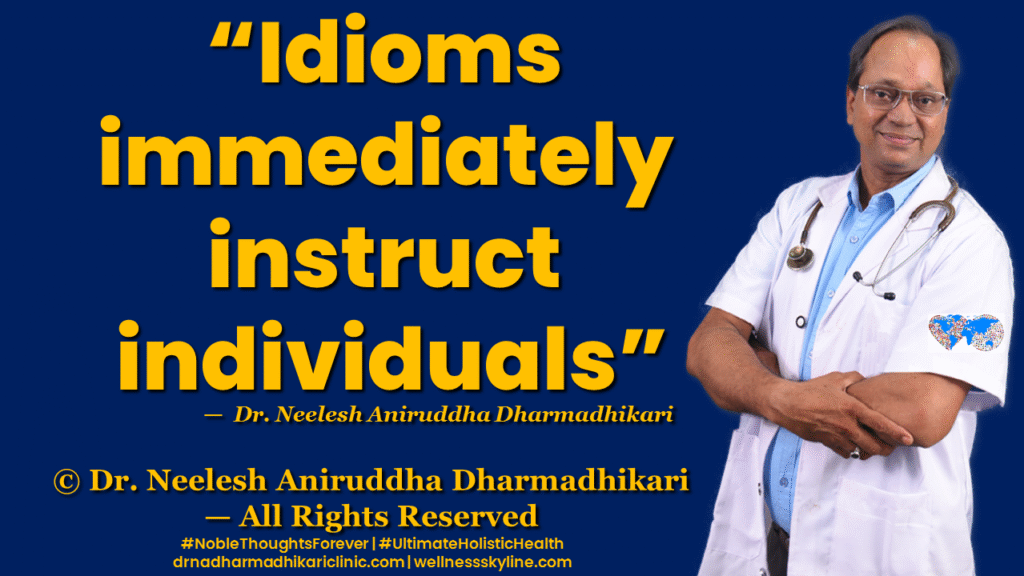 Inspirational quote on Universal Wellness by Dr. Neelesh Aniruddha Dharmadhikari – Noble Thoughts Forever | Global Wellness Skyline