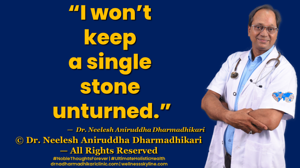 Inspirational quote on Universal Wellness by Dr. Neelesh Aniruddha Dharmadhikari – Noble Thoughts Forever | Global Wellness Skyline