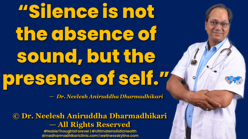 Inspirational quote on Universal Wellness by Dr. Neelesh Aniruddha Dharmadhikari – Noble Thoughts Forever | Global Wellness Skyline