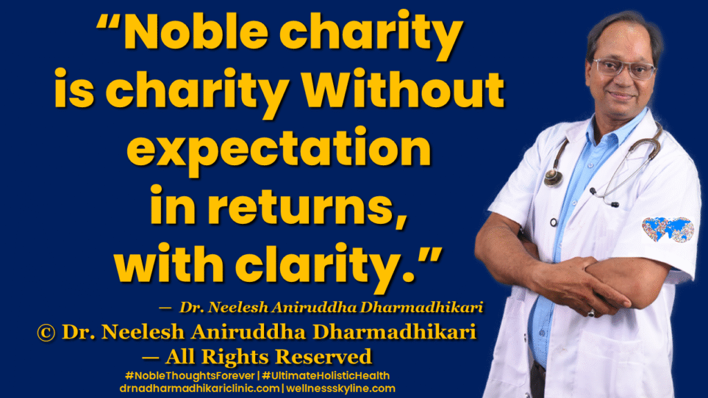 Inspirational quote on Universal Wellness by Dr. Neelesh Aniruddha Dharmadhikari – Noble Thoughts Forever | Global Wellness Skyline