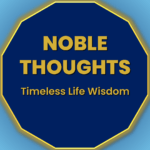 Noble Thoughts series offering reflective insights on life health and conscious living